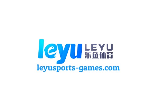 乐鱼体育官网 - Leyu官方直营平台